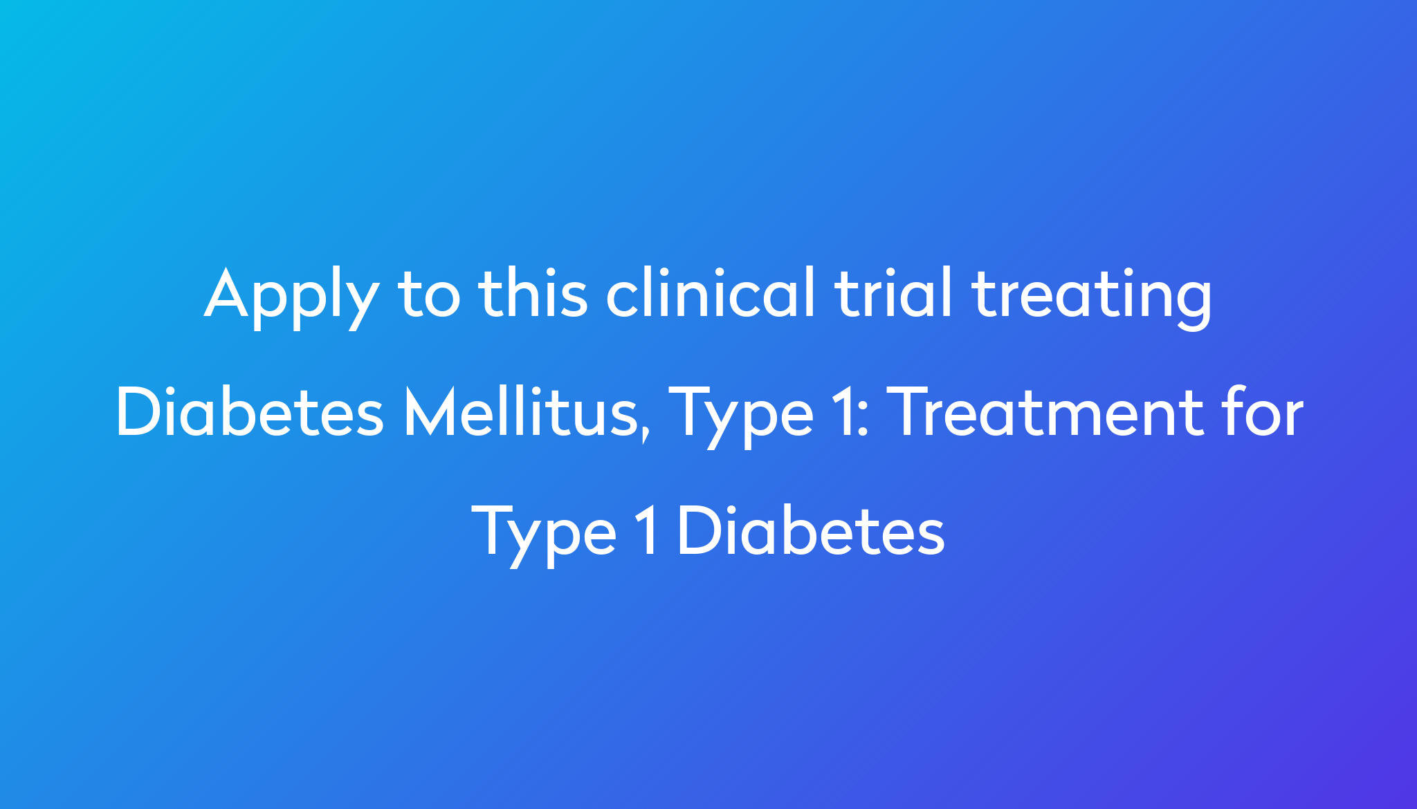 treatment-for-type-1-diabetes-clinical-trial-2023-power